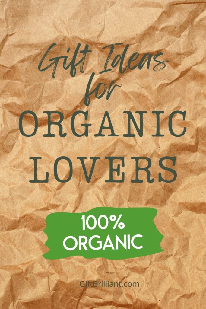 gifts for organic lovers