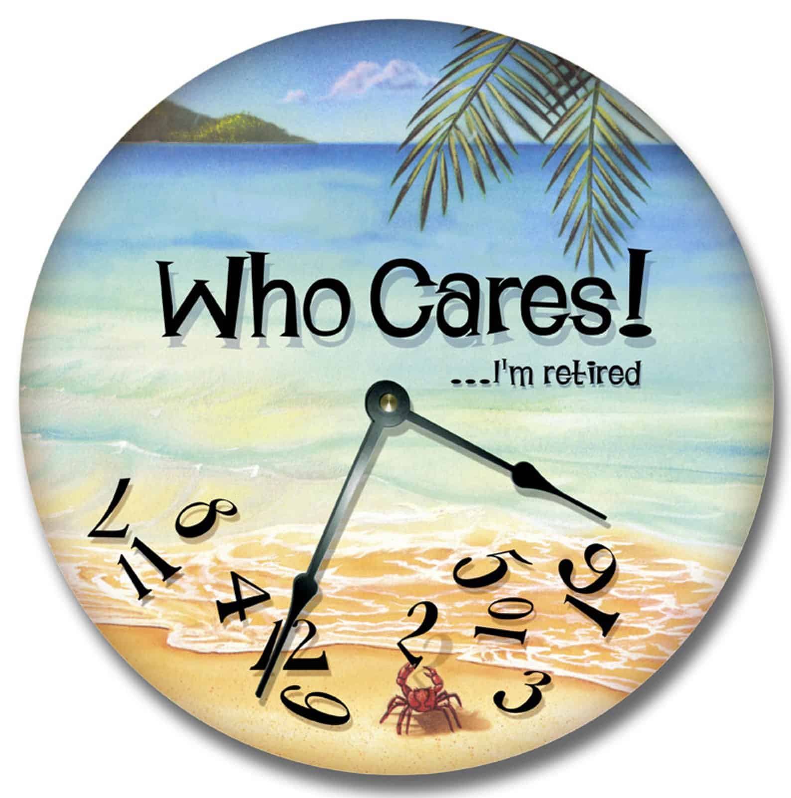 WHO CARES I'm Retired Wall Clock